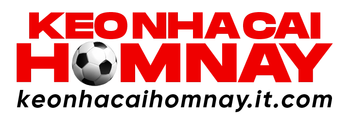 KÈO NHÀ CÁI HÔM NAY